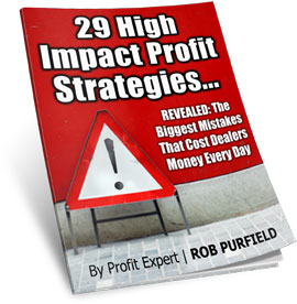29 High Impact Profit Strategies - Reveals the Biggest Mistakes That Cost Dealers Money Every Day